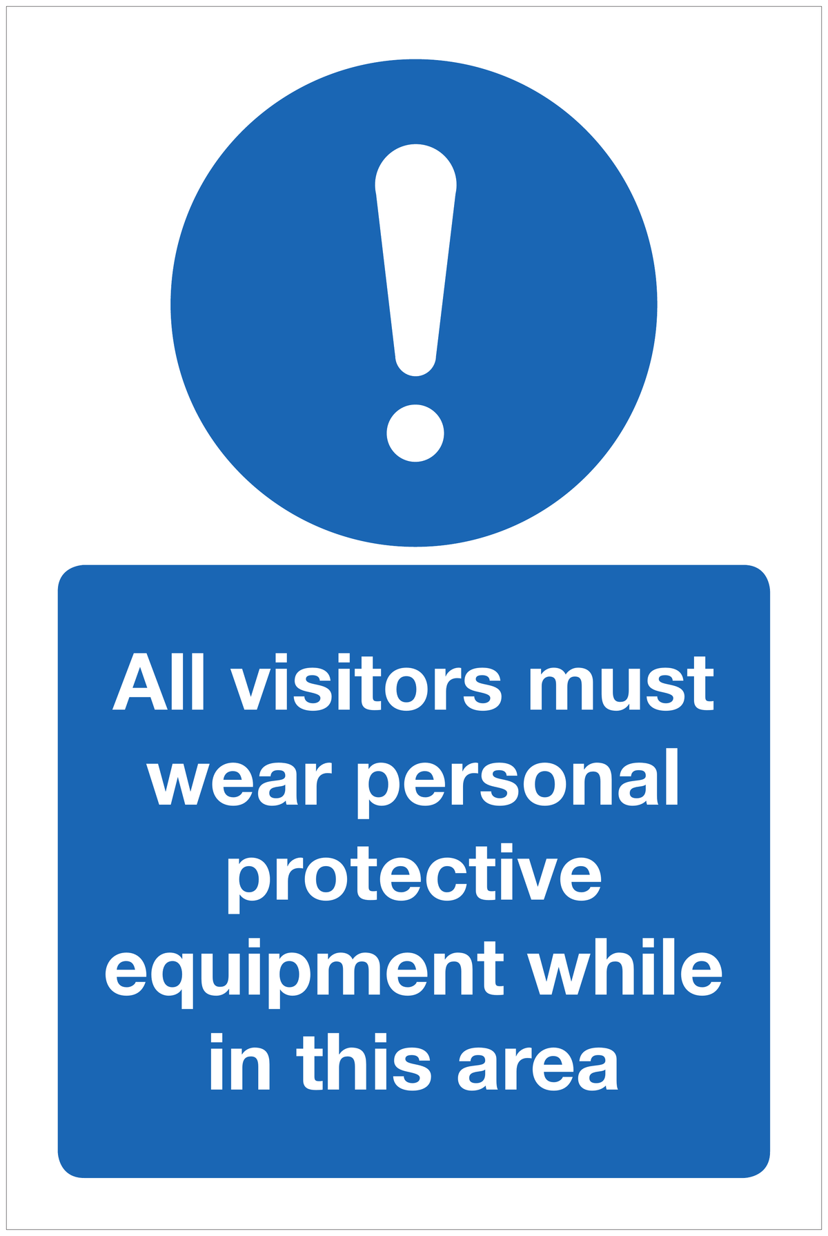 All visitors must wear personal protective equipment while in this area mandatory sign