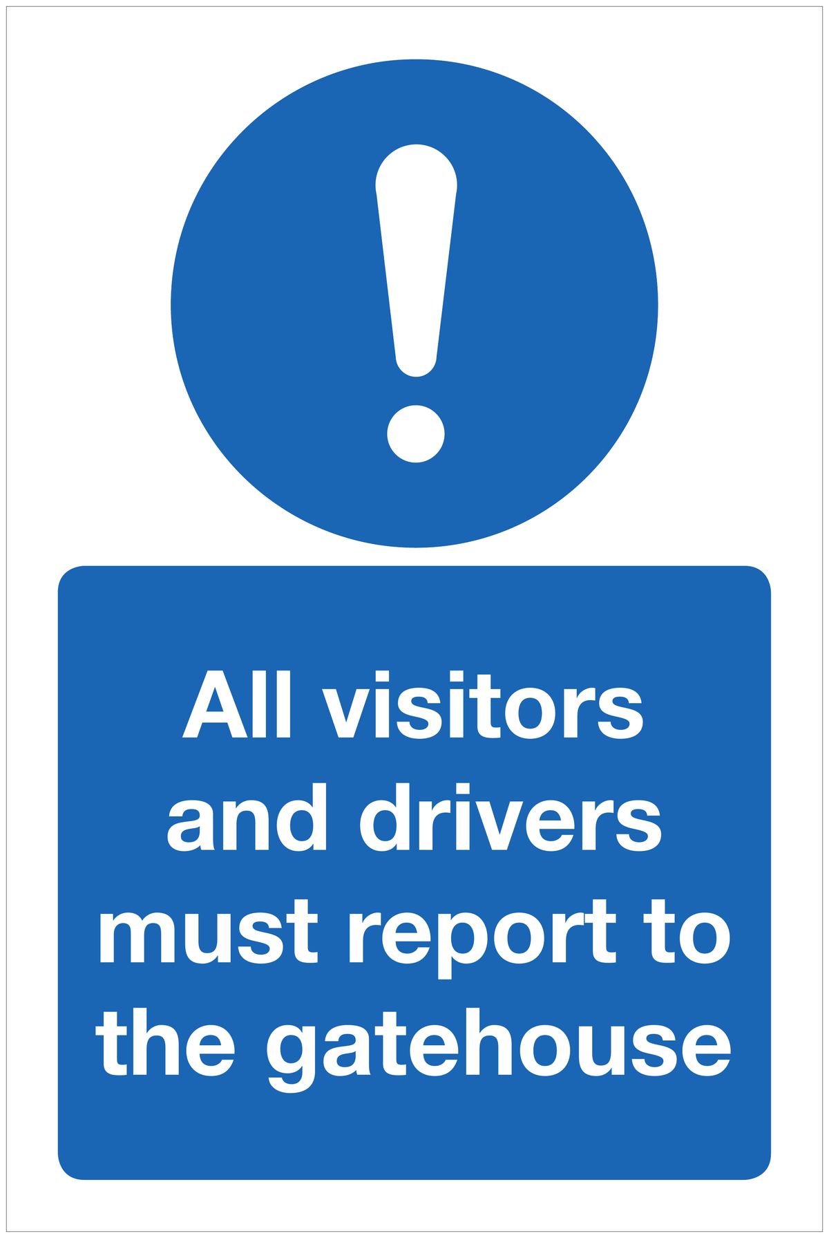 All visitors and drivers must report to the gatehouse mandatory sign
