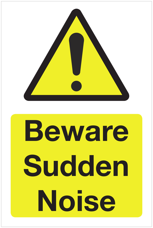 Beware Sudden Noise hazard sign