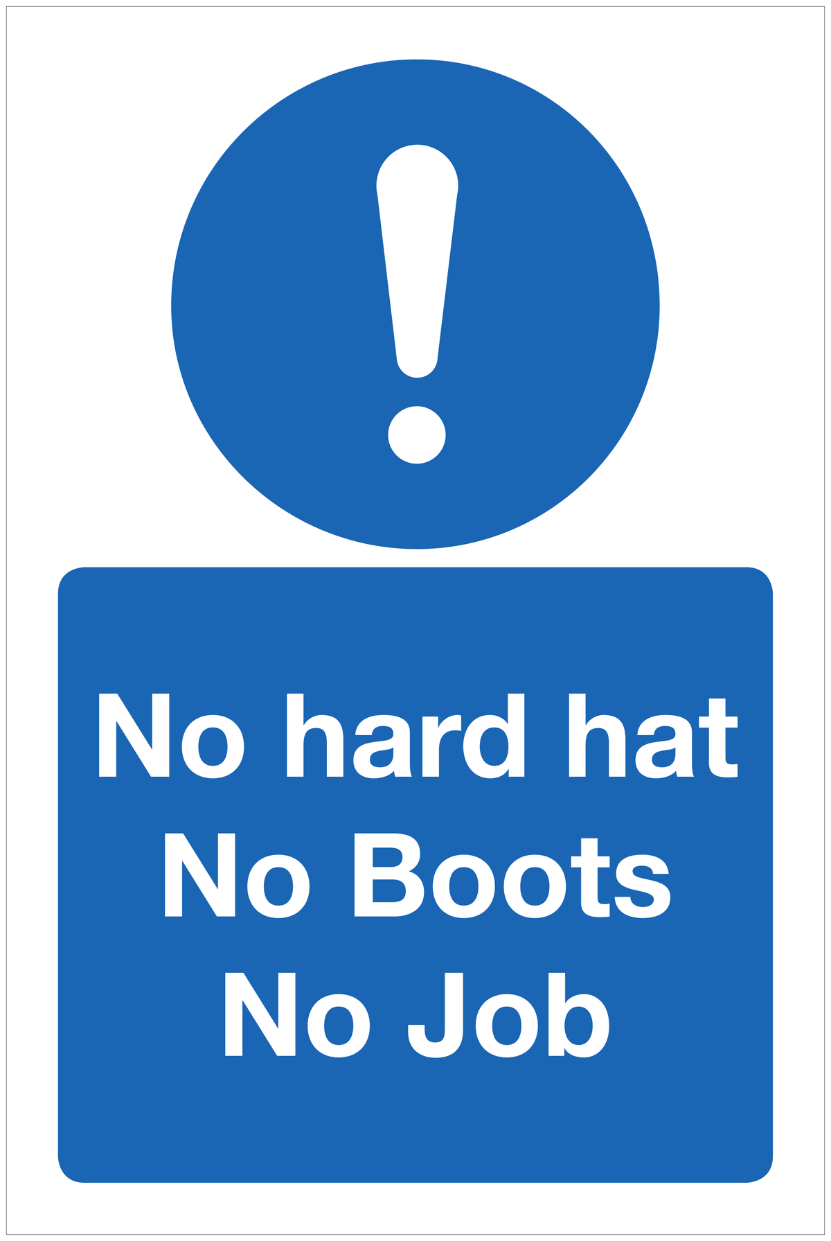 No hard hat No Boots No Job mandatory sign