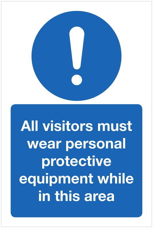 All visitors must wear personal protective equipment while in this area mandatory sign