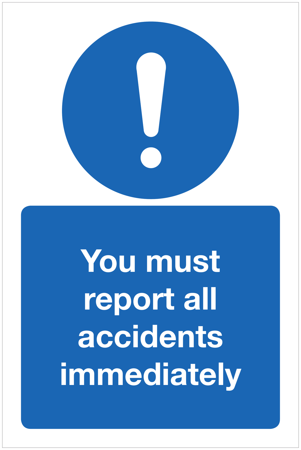 You must report all accidents immediately mandatory sign