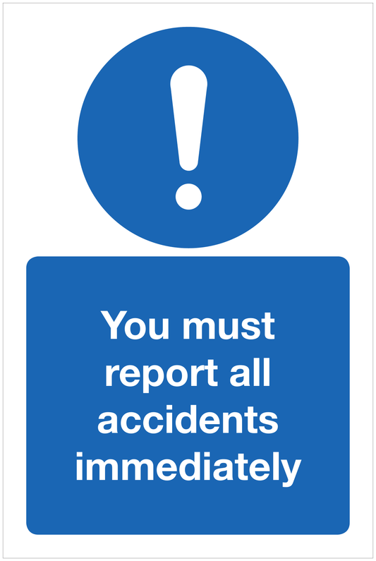 You must report all accidents immediately mandatory sign