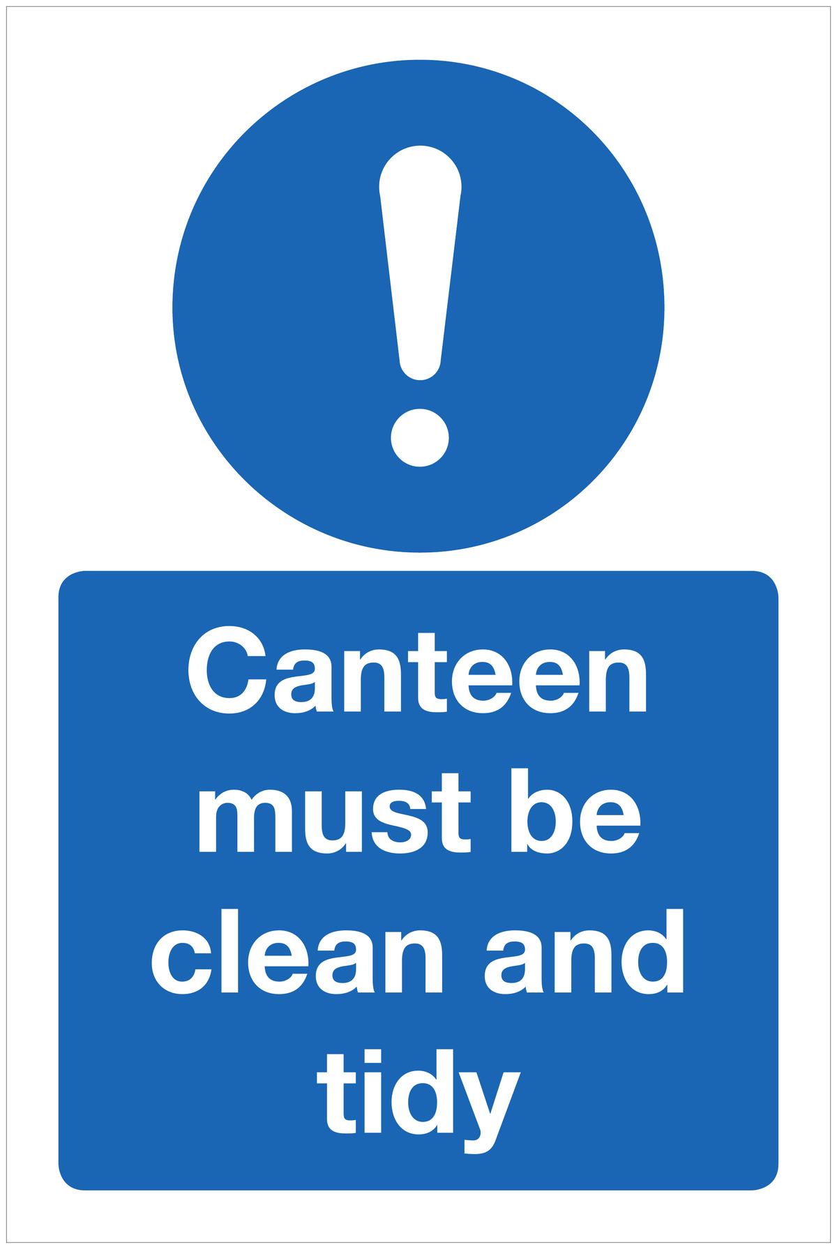 Canteen must be clean and tidy mandatory sign