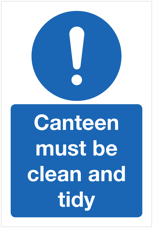 Canteen must be clean and tidy mandatory sign