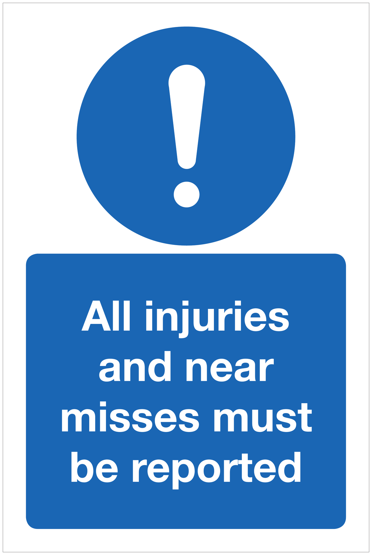 All injuries and near misses must be reported mandatory sign