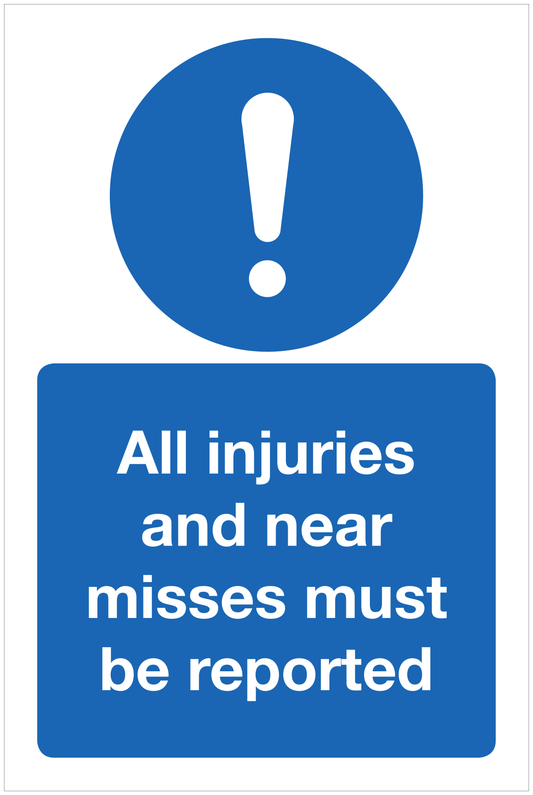 All injuries and near misses must be reported mandatory sign