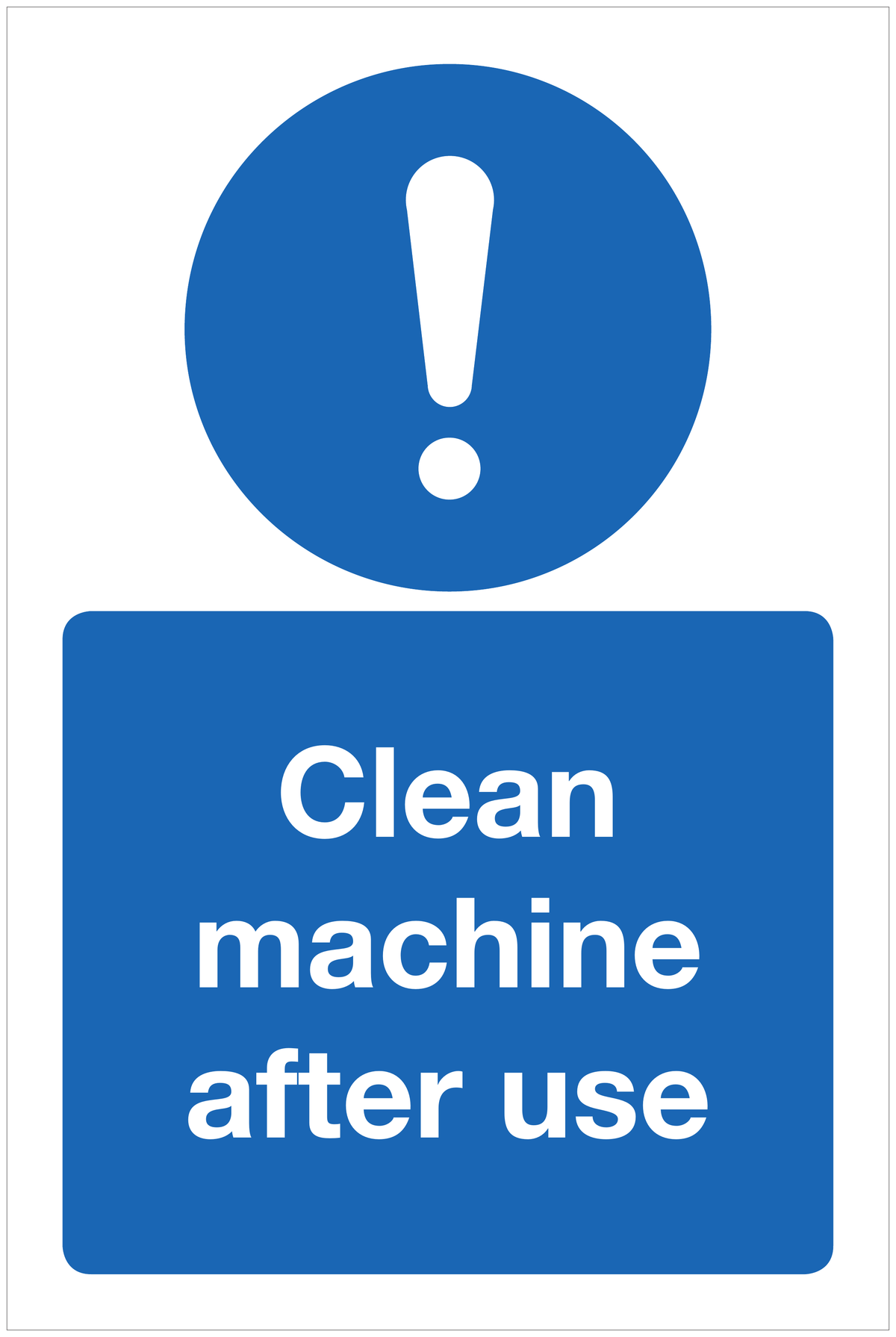 Clean machine after use mandatory sign
