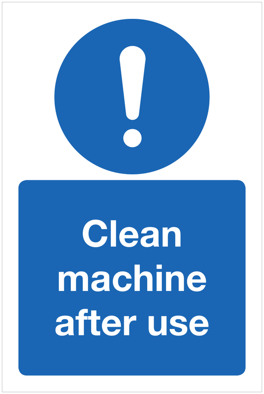 Clean machine after use mandatory sign