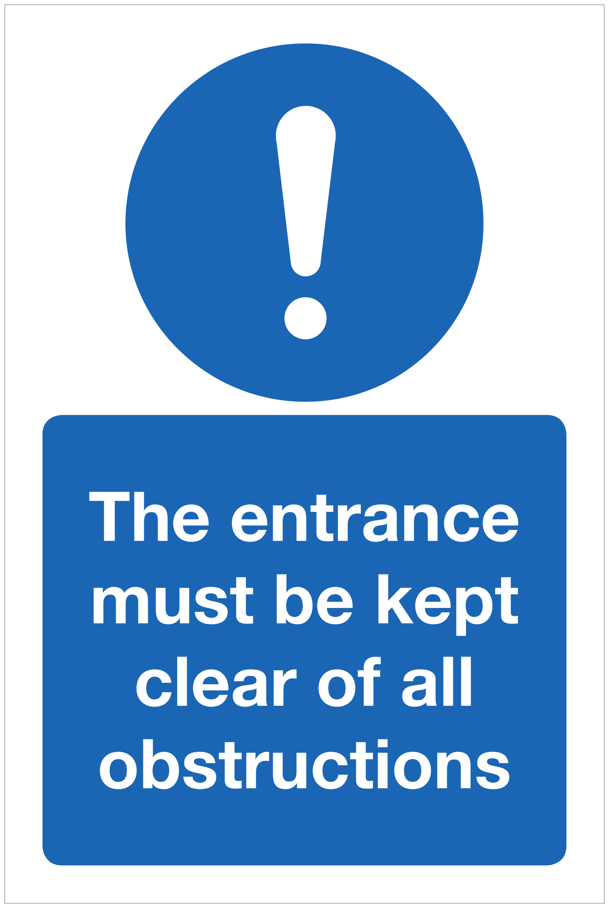The entrance must be kept clear of all obstructions mandatory sign