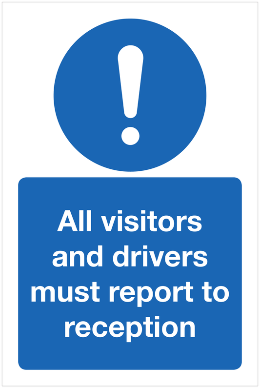 All visitors and drivers must report to reception mandatory sign