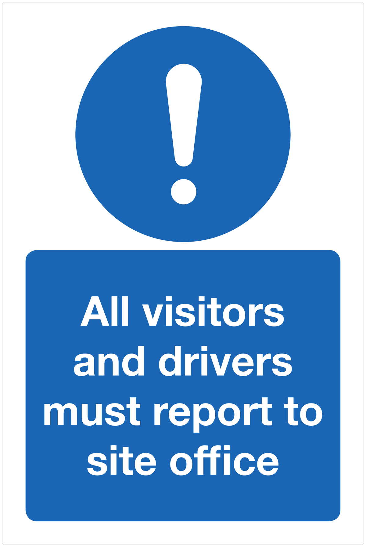 All visitors and drivers must report to site office mandatory sign