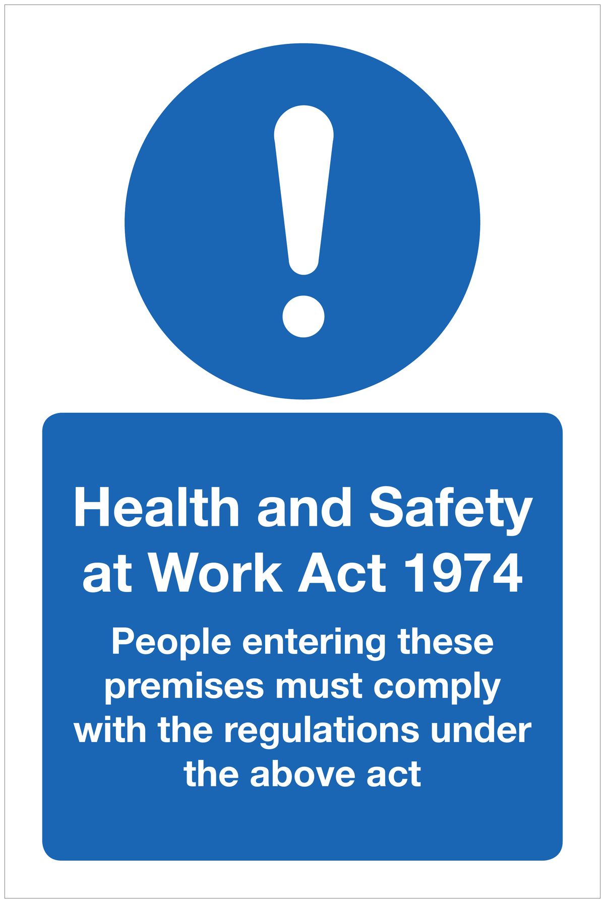 Health and Safety at Work Act 1974 People entering these premises must comply with the regulations under the above act mandatory sign