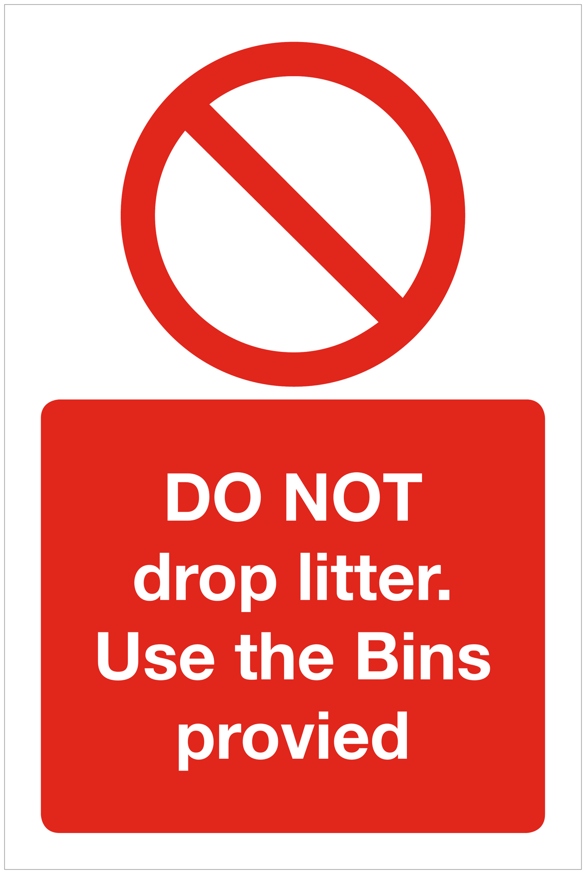 Do not drop litter use the bins provided prohibition sign