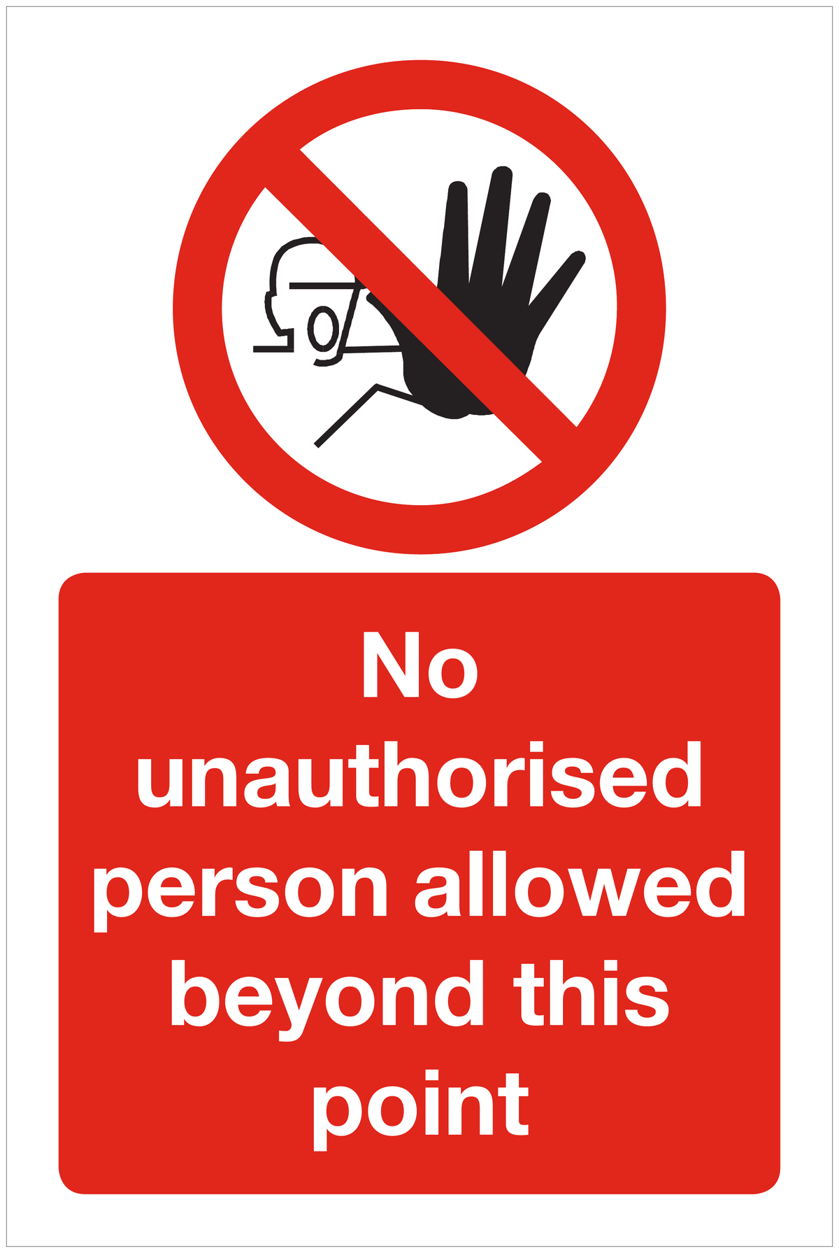 No unauthorised person allowed beyond this point prohibition sign