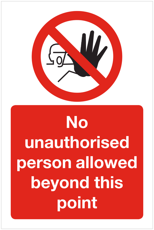 No unauthorised person allowed beyond this point prohibition sign