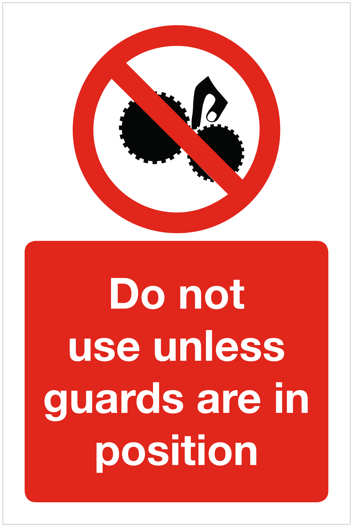 Do not use unless guards are in position prohibition sign