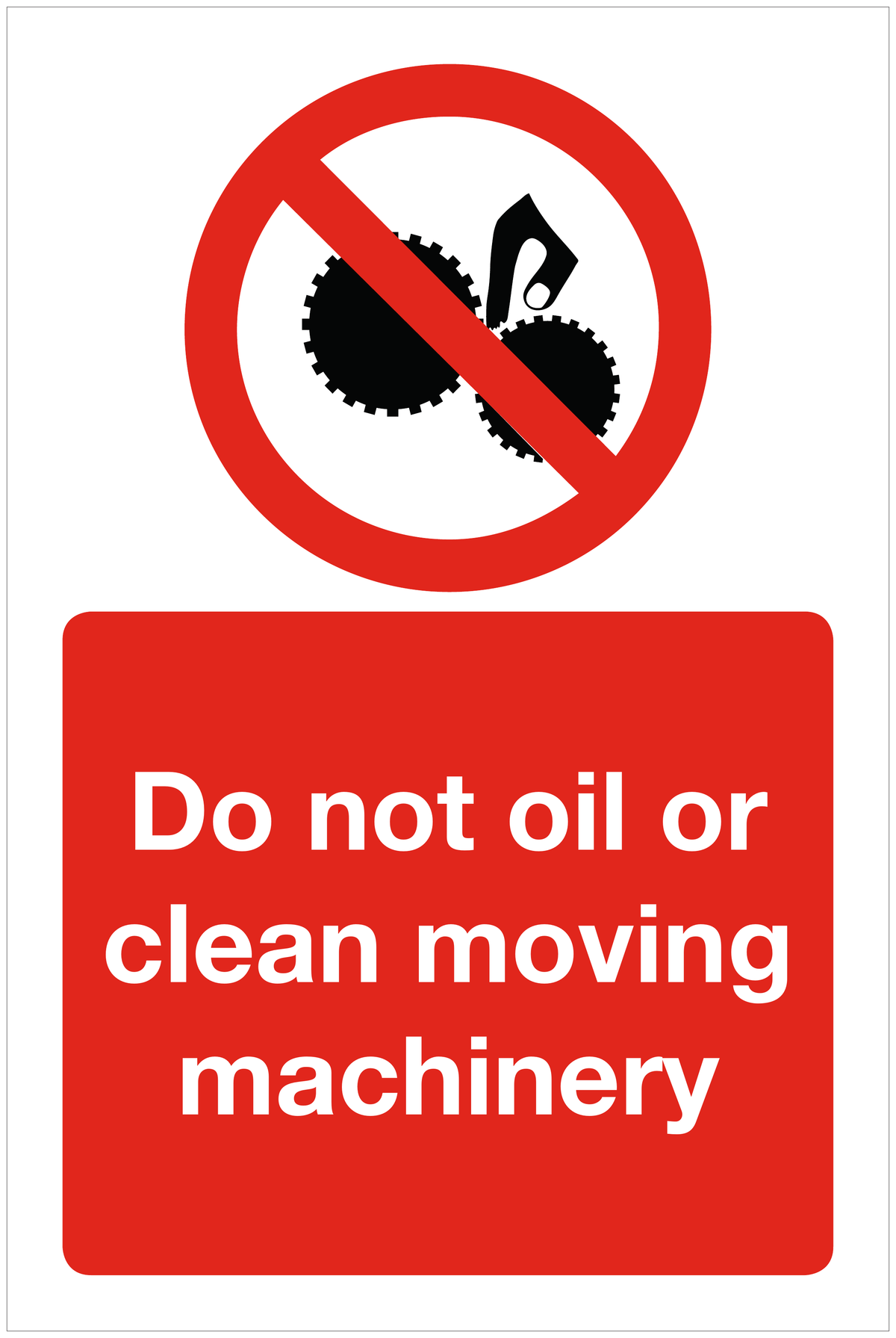 Do not oil or clean moving machinery prohibition sign