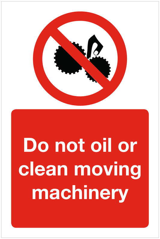 Do not oil or clean moving machinery prohibition sign