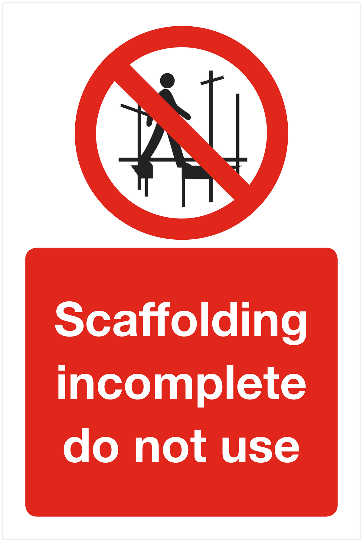 Scaffolding incomplete do not use prohibition sign
