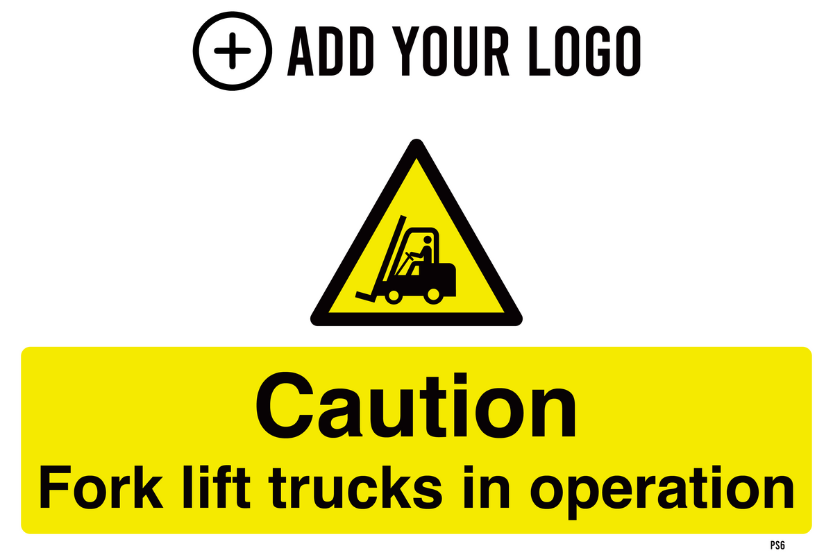 Caution Fork Lift Trucks in Operation Sign PS6