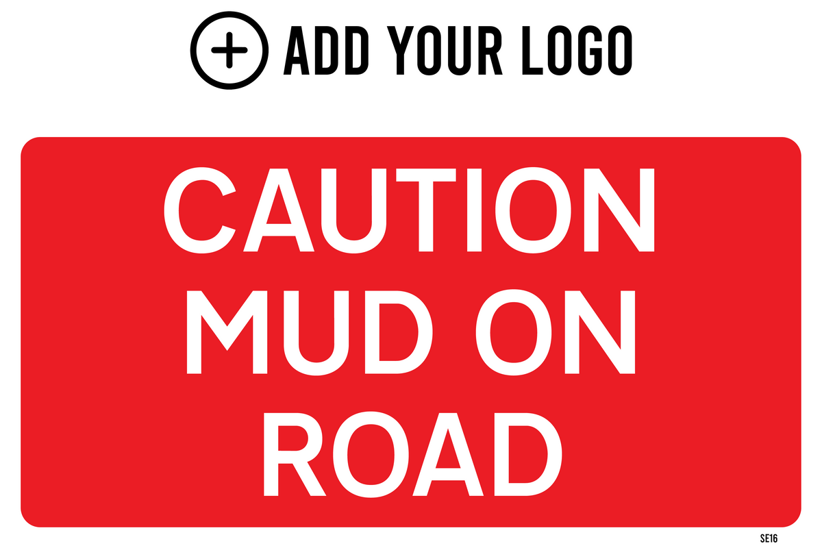 Caution Mud on Road Sign SE16