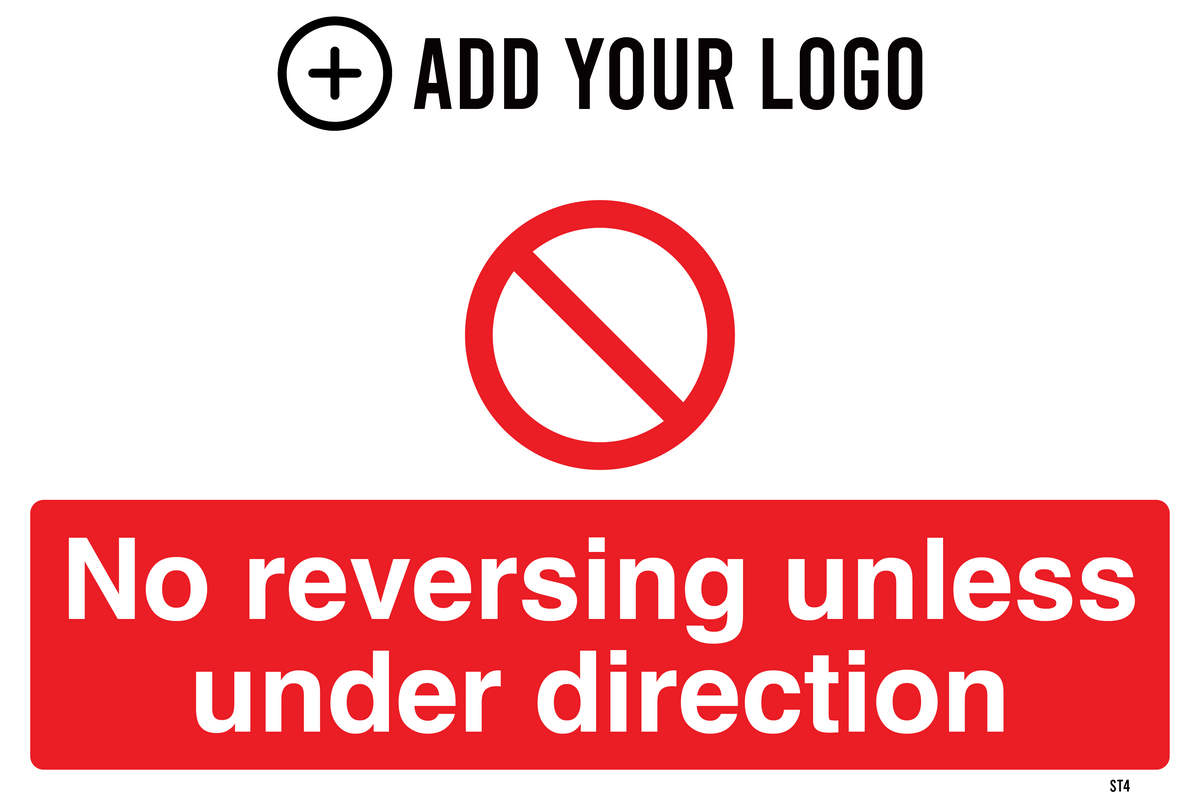 No Reversing Unless Under Direction Sign ST4