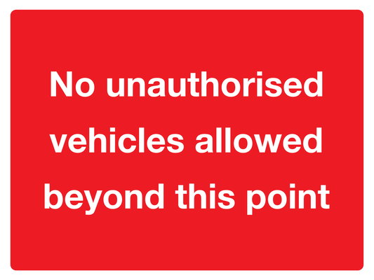 No Unauthorised Vehicles Beyond This Point traffic sign