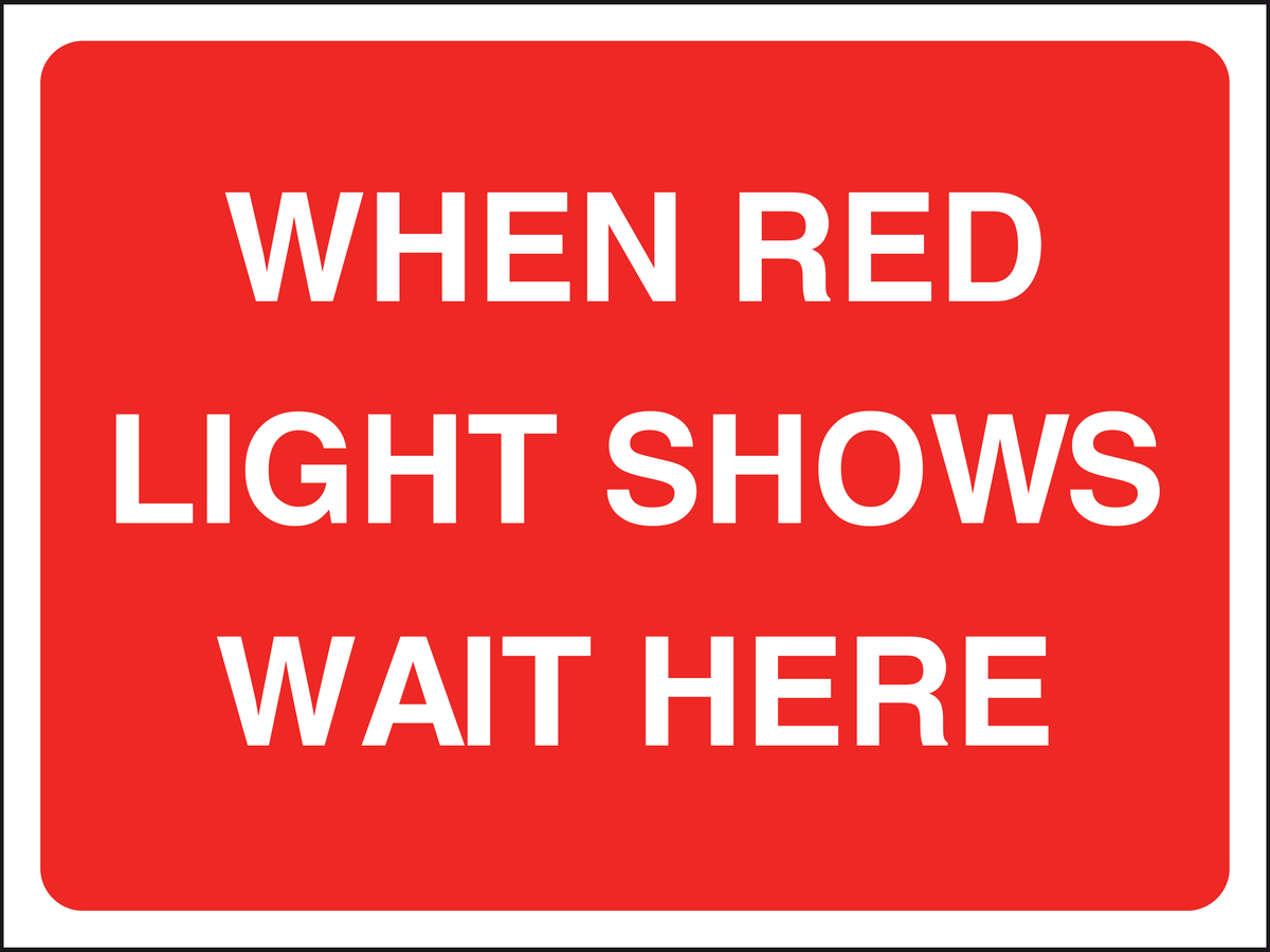 When Red Light Shows Wait Here traffic sign